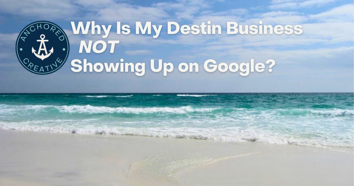Why Is My Destin Business Not Showing Up on Google?